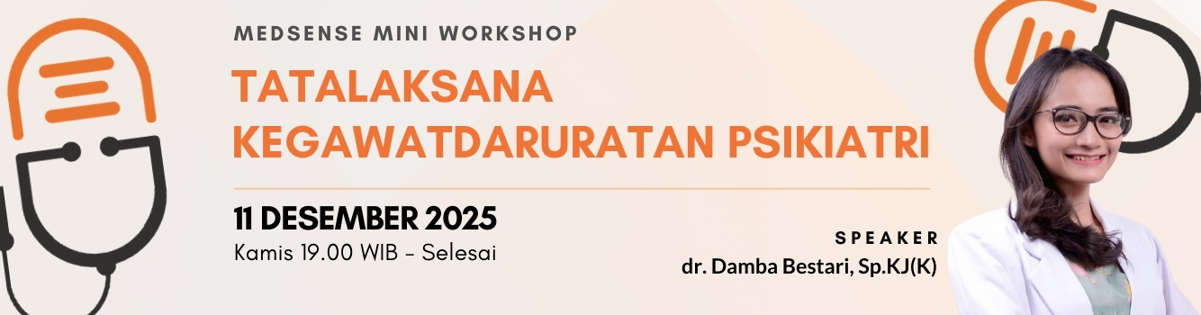 Medsense Mini Workshop SKP :  Tatalaksana Kegawatdaruratan Psikiatri