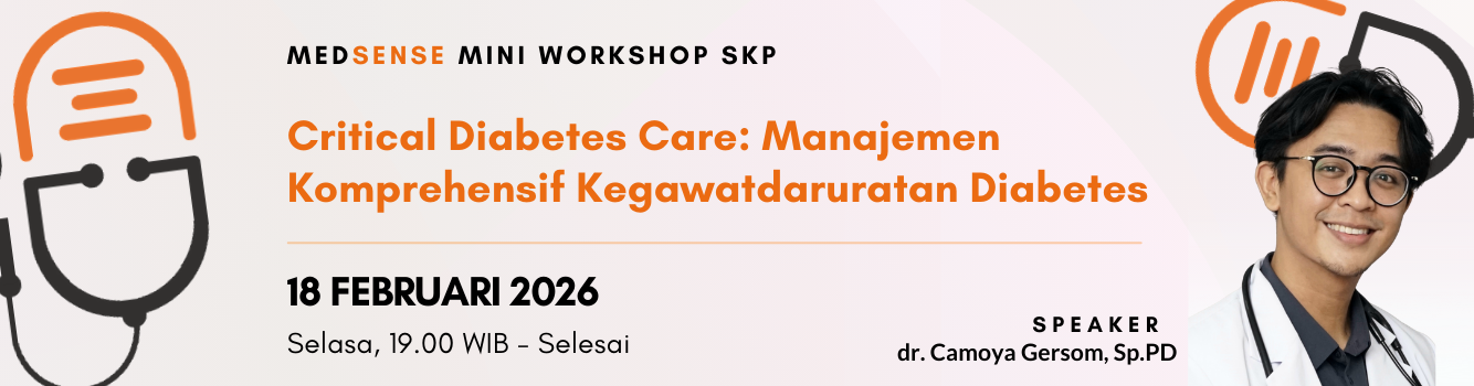 Medsense Mini Workshop SKP ”Critical Diabetes Care: Manajemen Komprehensif Kegawatdaruratan Diabetes”