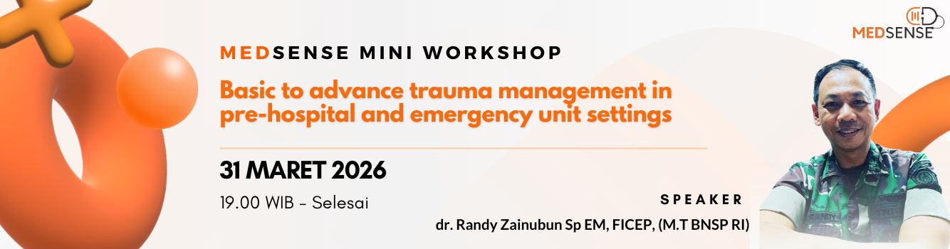 Medsense Mini Workshop Emergensi: Basic to advance trauma management in pre-hospital and emergency unit settings