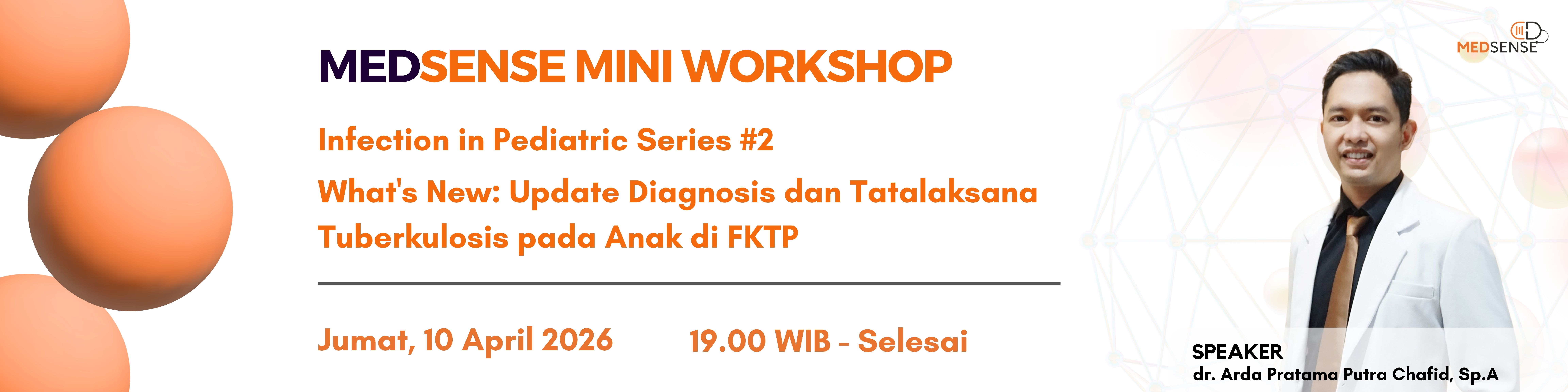Medsense Mini Workshop Pediatri Infection in Pediatric Series #2 “What's New: Update Diagnosis dan Tatalaksana Tuberkulosis pada Anak di FKTP”