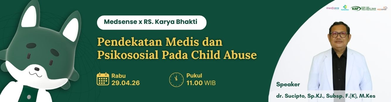 MEDSENSE x RS. KARYA BHAKTI PRATIWI “Pendekatan Medis Dan Psikososial Pada Child Abuse”
