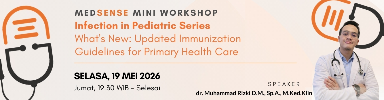 Medsense Mini Workshop Infection in Pediatric Series ”What's New: Updated Immunization Guidelines for Primary Health Care”