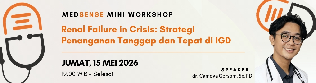 Medsense Mini Workshop "Renal Failure in Crisis: Strategi Penanganan Tanggap dan Tepat di IGD"