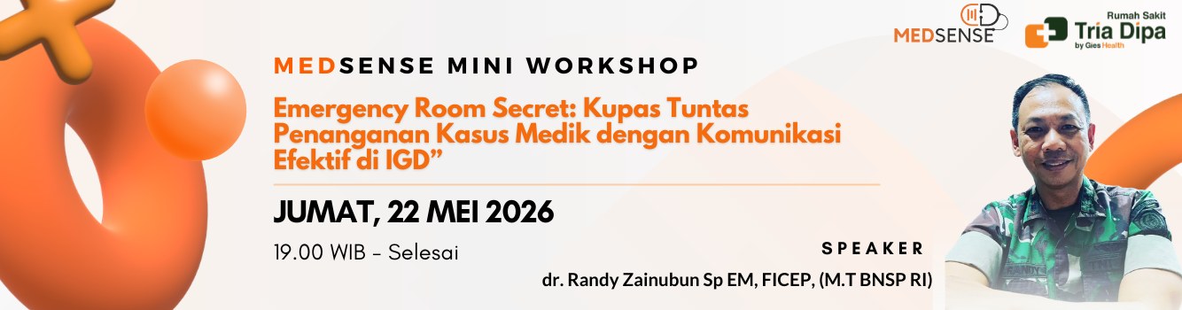 Medsense Mini Workshop Emergency Room Secrets:Kupas Tuntas Penanganan Kasus Medik dengan Komunikasi Efektif di IGD