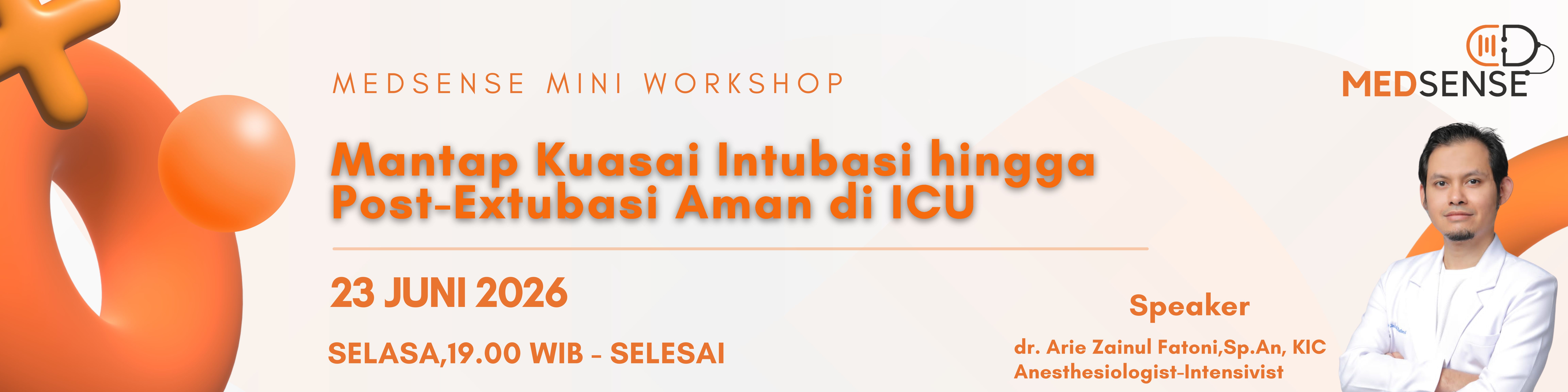  Medsense Mini Workshop "Mantap Kuasai Intubasi hingga Post-Extubasi Aman di ICU"