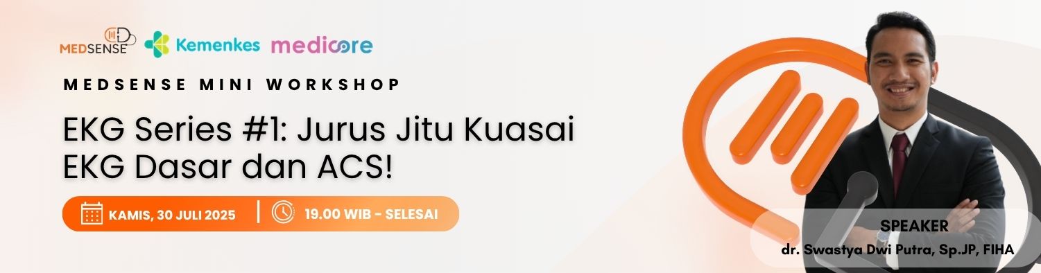Medsense Mini Workshop “EKG Series #1: Jurus Jitu Kuasai EKG Dasar dan ACS!”