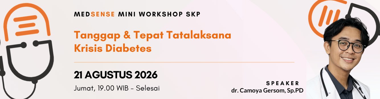 Medsense Mini Workshop Tanggap & Tepat Tatalaksana Krisis Diabetes