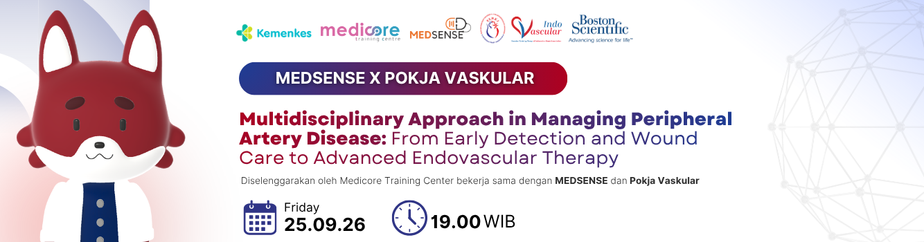 [TANPA SKP] Medsense x POKJA VASKULAR Multidisciplinary Approach in Managing Peripheral Artery Disease: From Early Detection and Wound Care to Advanced Endovascular Therapy