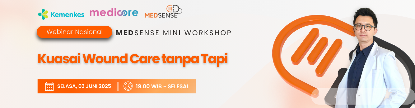 Medsense Mini Workshop “Kuasai Wound Care Tanpa Tapi”